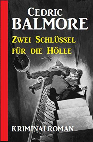 Zwei Schlüssel für die Hölle: Kriminalroman Zwei Schlüssel für die Hölle: Kriminalroman