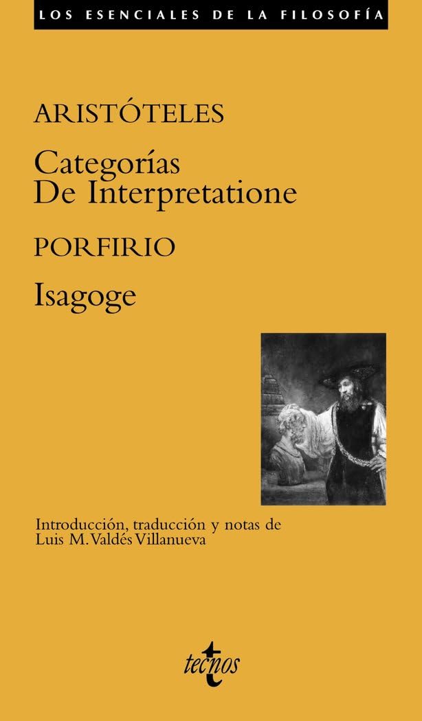 Categorias & de interpretatione & isagoge (Filosofía - Los esenciales de la Filosofía)