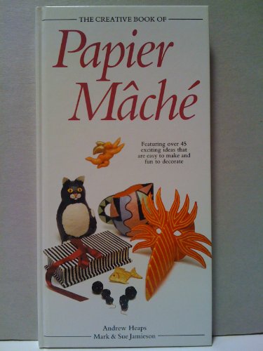 The Creative Book of Papier Mache 0681007265 Book Cover
