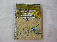 The history of Hungarian art in the twentieth century 9631348091 Book Cover