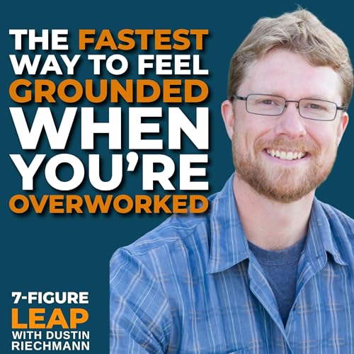 The Fastest Way to Feel Grounded When You&rsquo;re Overworked with Scott Olsen
