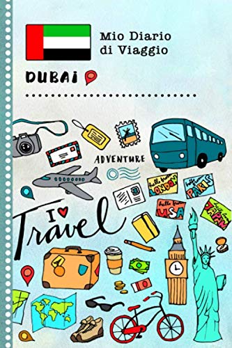Dubai Diario di Viaggio: Libro Interattivo Per Bambini per Scrivere, Disegnare, Ricordi, Quaderno da Disegno, Giornalino, Agenda Avventure – Attività per Viaggi e Vacanze Viaggiatore