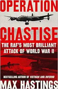 Operation Chastise: The RAF's Most Brilliant Attack of World War II book cover