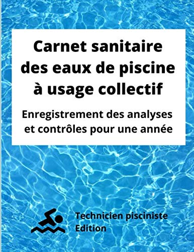 Amazon.fr - Carnet sanitaire des eaux de piscine à usage collectif ...