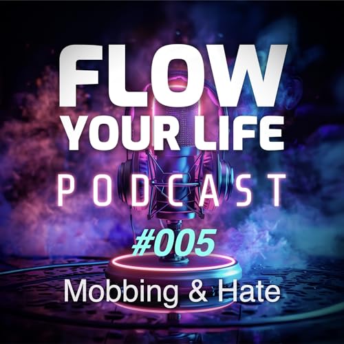 Mobbing & Hate: Deine Energie, deine Entscheidung! #005