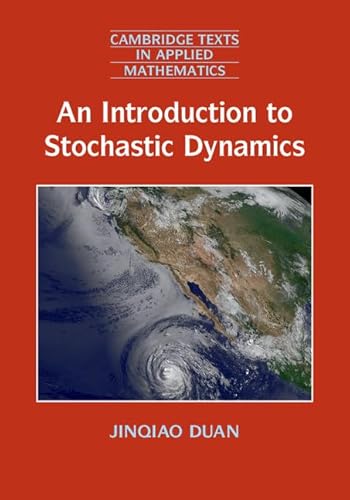 An Introduction to Stochastic Dynamics (Cambridge Texts in Applied Mathematics, Series Number 51)
