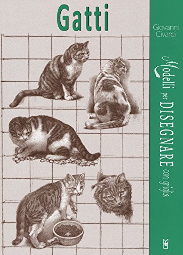Gatti. Modelli Per Disegnare Con Griglia. Ediz. Illustrata