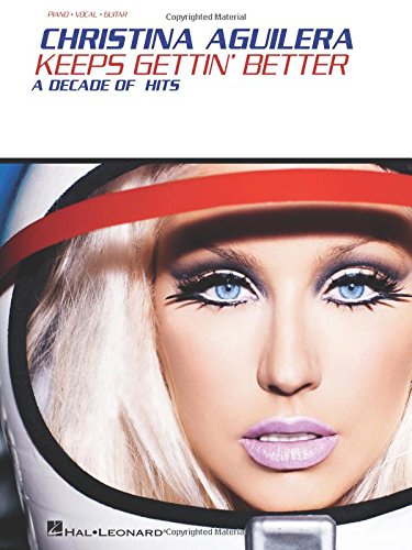 Hal Leonard Christina Aguilera: Keeps Gettin' Better: A Decade of Hits