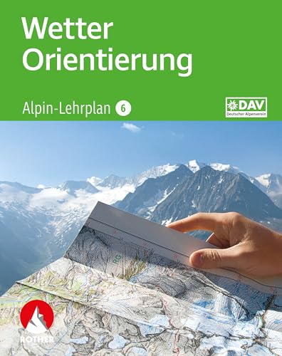 Alpin-Lehrplan 6: Wetter - Orientierung (Wissen & Praxis)