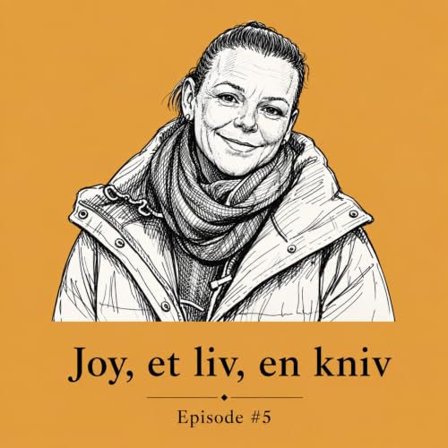 #1, Joy, et liv, en kniv