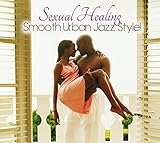 Sexual Healing: Smooth Jazz Urban Style!