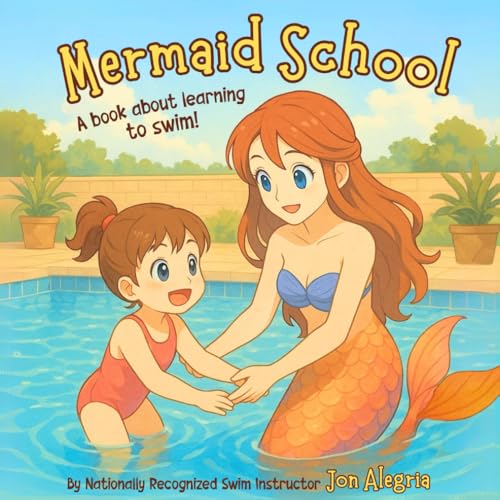 Mermaid School: A fun & magical story that helps prepare kids for learning to swim!
