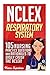 NCLEX: Respiratory System: 105 Nursing Practice Questions and Rationales to EASILY Crush the NCLEX! (Nursing Review Questions and RN Content Guide, NCLEX-RN Trainer, Test Success)