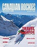  Canadian Rockies National Park Travel Guide 2026: Banff & Jasper Itineraries, Lake Louise & Icefields Parkway Road Trip, Scenic Hikes, Hidden Gems, Travel Tips & Maps (English Edition)