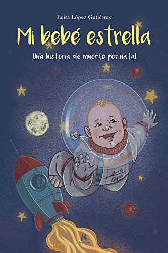 Portada de Mi bebé estrella. Una historia de muerte perinatal