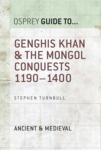 Cover of Genghis Khan & the Mongol Conquests 1190–1400 (Essential Histories series Book 57)