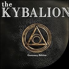 The Kybalion (Centenary Edition) Audiobook by Three Initiates