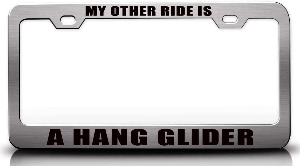 My Other Ride is A Hang Glider Metal Car SUV Truck License Plate Frame n21