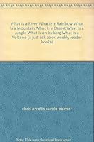 What Is a River What Is a Rainbow What Is a Mountain What Is a Desert What Is a Jungle What Is an Iceberg What Is a Volcano (a just ask book weekly reader books) B000W4VMT2 Book Cover