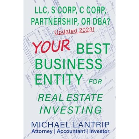 Your Best Business Entity For Real Estate Investing: LLC, S Corp, C Corp, Partnership, or DBA? Cover