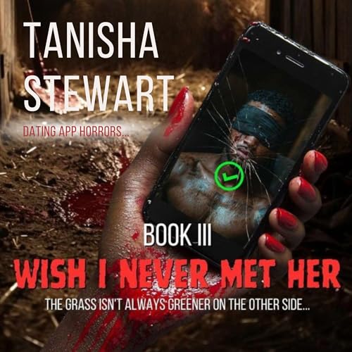 Wish I Never Met Her by Tanisha Stewart, Toni Larue', Octavia Grant, Kenya Moss-Dyme, Keira N. James episode artwork