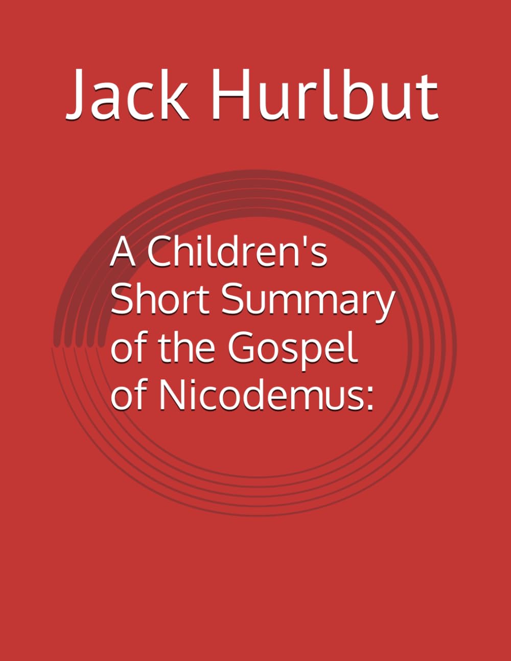 A Children's Short Summary of the Gospel of Nicodemus: