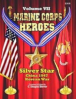 Marine Corps Heroes: Silver Star (China 1947 & Korea) 151169078X Book Cover