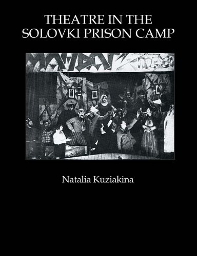 Theatre in the Solovki Prison Camp édition académique de référence en anglais