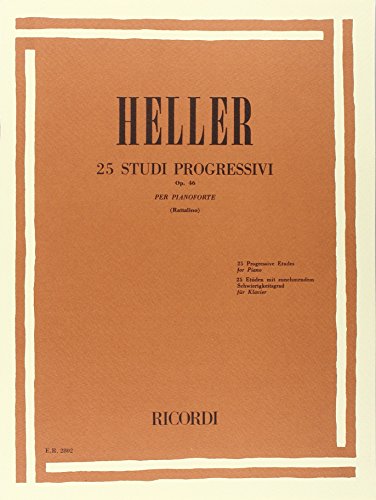 HELLER 25 STUDI PROGRESSIVI Op. 46 Per Pianoforte (Rattalino) Edizioni Ricordi ER2802 ISBN: 9790041828022