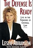 The Defense Is Ready: Life In The Trenches Of Criminal Law
