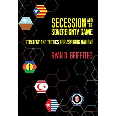 Secession and the Sovereignty Game: Strategy and Tactics for Aspiring Nations
