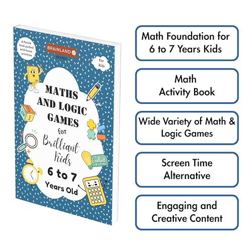Image of Maths and Logic Games for Brilliant Kids - 6 to 7 Years Old - Build a strong foundation for Math skills | Math Activity Book for Kids | Brain Boosting Games | Best Birthday, Return Gift