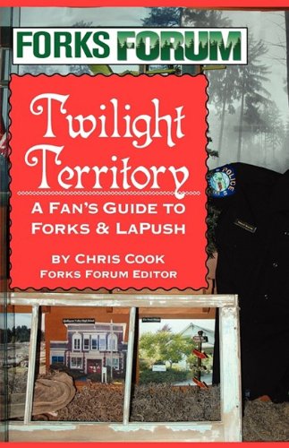 Twilight Territory: A Fan's Guide to Forks & LaPush from the Forks Forum newspaper