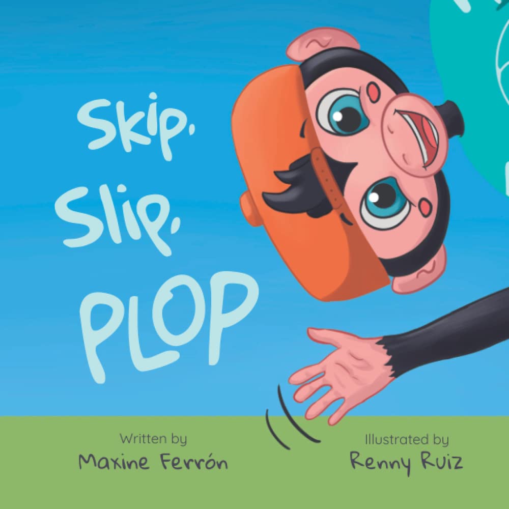 Skip, Slip, Plop