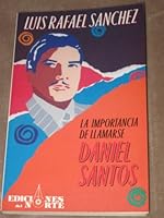La Importancia De Llamarse Daniel Santos 0910061394 Book Cover
