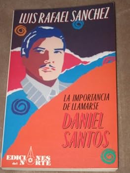 Paperback La Importancia de Llamarse Daniel Santos/ The Importance to be called Daniel Santos (Spanish Edition) [Spanish] Book