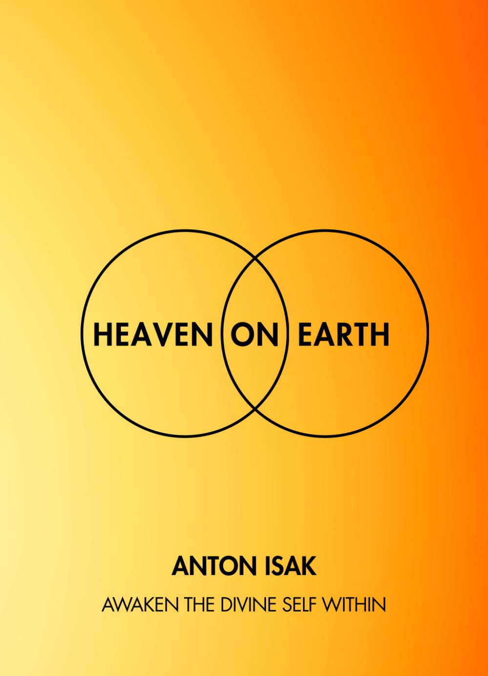 Heaven on Earth: Awaken The Divine Self Within