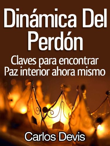 Dinamica Del Perdón (Spanish Edition)