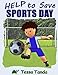 Produktbild Help to Save Sports Day: Interactive Picture Book with Activities/Games for ages 3-8 (Bedtime, Beginner Readers). Find the right gear for playing Baseball, Football, Soccer, Basketball at School. (#1)