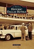 Historic Dallas Hotels (Images of America)