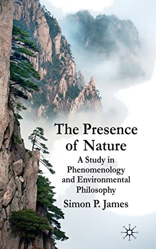 The Presence of Nature: A Study in Phenomenology and Environmental Philosophy