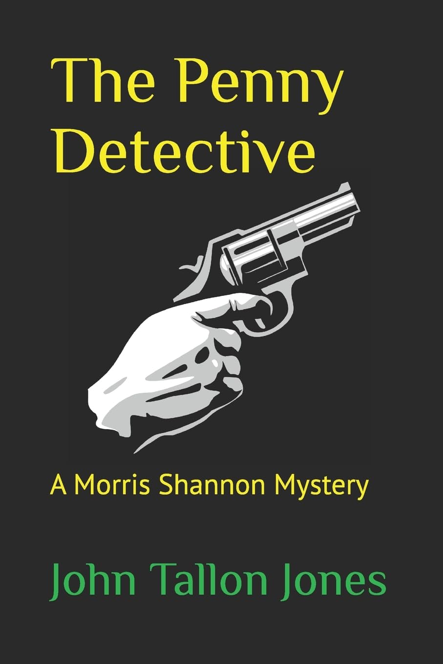 The Penny Detective: A Morris Shannon Mystery: Volume 1 (The Penny Detective Series)