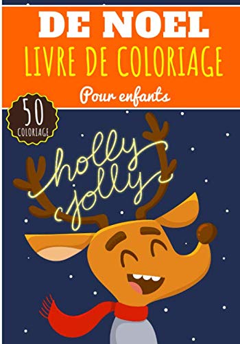 Livre De Coloriage De Noël: Pour Enfants Filles & Garçons | Livre Préscolaire 50 Pages et Dessins Uniques à Colorier sur La fête de Noël, Le Père ... et Sapin | Idéal Activité à la Maison. Broché – 8 août 2020