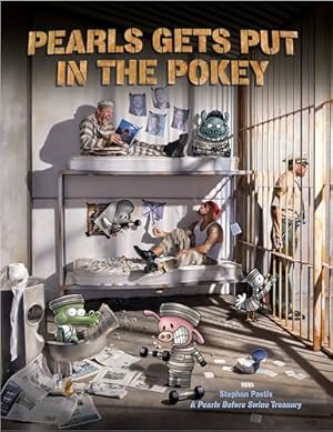 Pearls Gets Put in the Pokey: A Pearls Before Swine Treasury