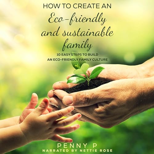 How to Create an Eco-Friendly Sustainable Family -- Penny P episode artwork