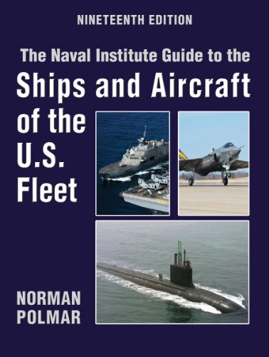 The Naval Institute Guide to Ships and Aircraft of the U.S. Fleet, 19th Edition (Naval Institute Guide to the Ships & Aircraft of the U.S. Fleet)
