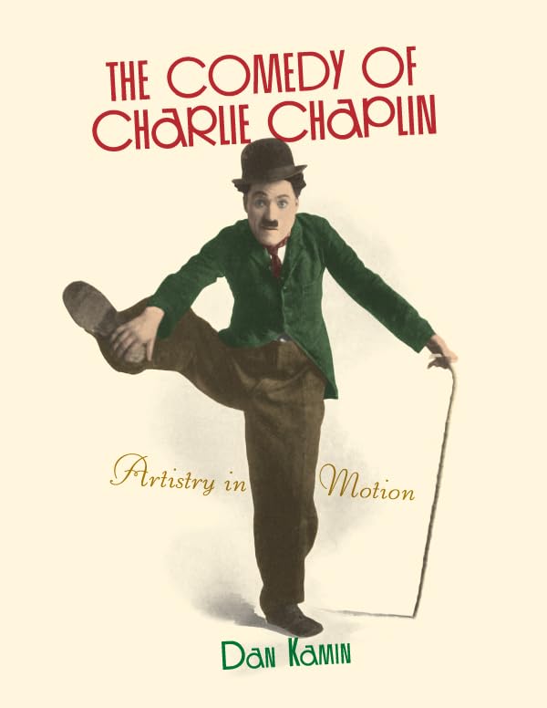 Charlie Chaplin Artistry in Motion livre en anglais sur le cinéma muet et l'art de Charlot