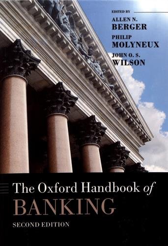 The Oxford Handbook of Banking, Second Edition (Oxford Handbooks)