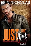 Just Like That (Just Everyday Heroes: Day Shift) (The Bradfords Book 2)