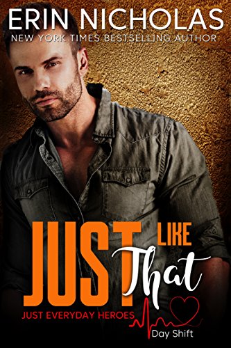 Just Like That (Just Everyday Heroes: Day Shift) (The Bradfords Book 2)